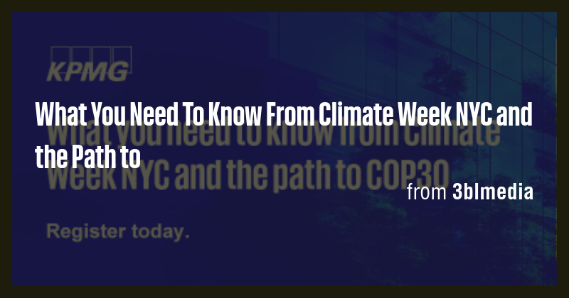 What You Need To Know From Climate Week NYC and the Path to - Briefly