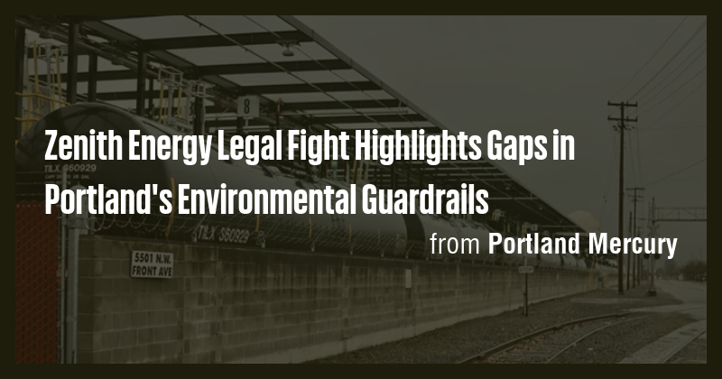 Zenith Energy Legal Fight Highlights Gaps in Portland's Environmental ...