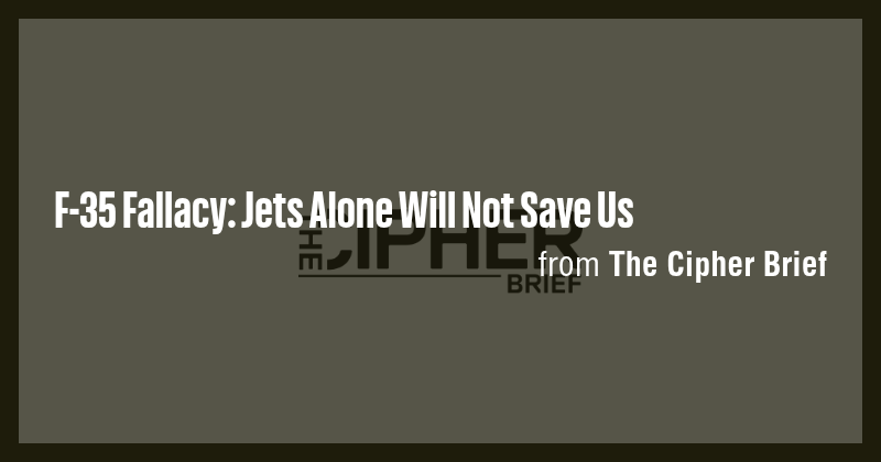 NATO F-35 Bases Underfunded Despite 700 Jets, says thecipherbrief.com
