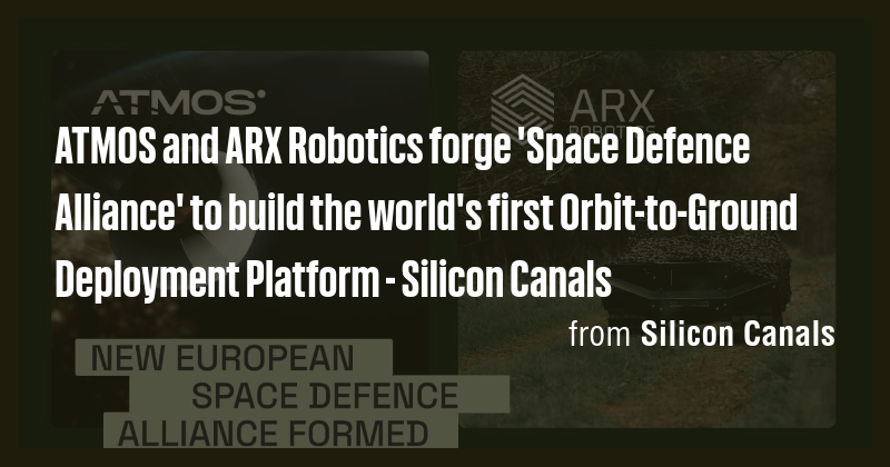 ATMOS and ARX Robotics forge 'Space Defence Alliance' to build the ...