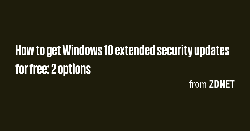 How to get Windows 10 extended security updates for free: 2 options ...