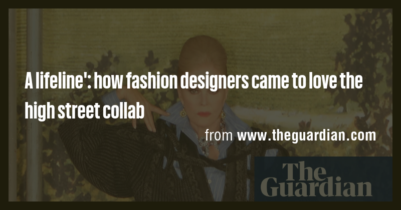 A lifeline': how fashion designers came to love the high street collab ...