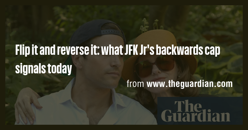 Flip it and reverse it: what JFK Jr's backwards cap signals today - Briefly