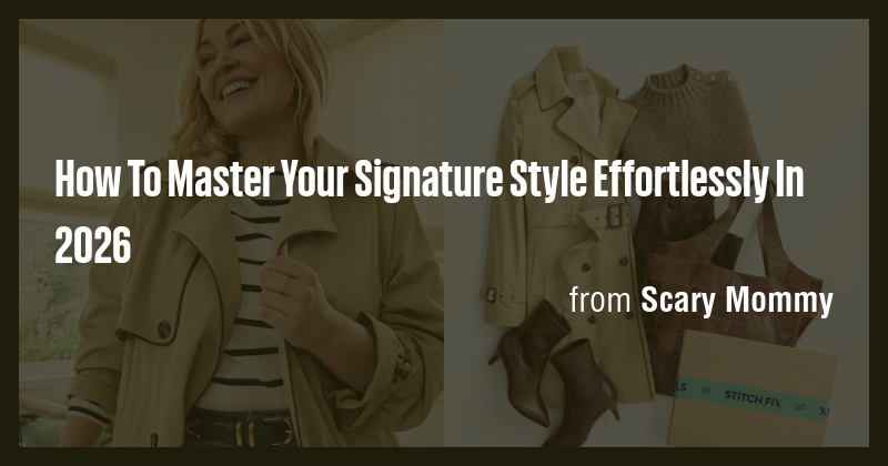 How To Master Your Signature Style Effortlessly In 2026 - Briefly