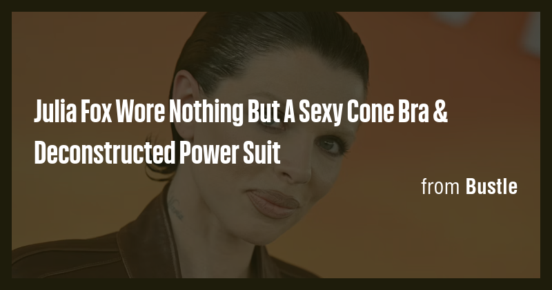 Julia Fox Wore Nothing But A Sexy Cone Bra & Deconstructed Power Suit ...