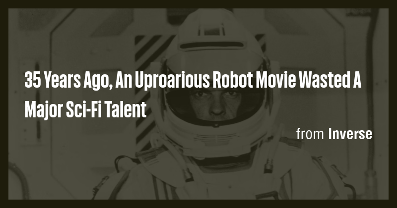 35 Years Ago, An Uproarious Robot Movie Wasted A Major Sci-Fi Talent ...