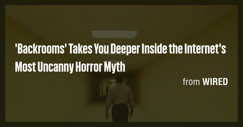 'Backrooms' Takes You Deeper Inside the Internet's Most Uncanny Horror ...