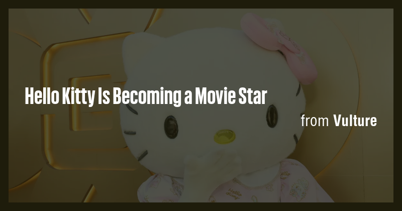 Hello Kitty Is Becoming a Movie Star - Briefly