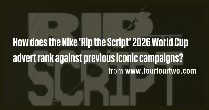 How does the Nike 'Rip the Script' 2026 World Cup advert rank against ...