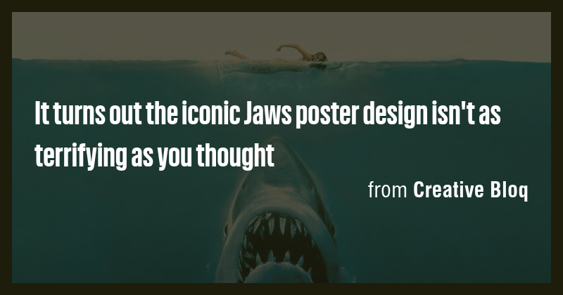 It turns out the iconic Jaws poster design isn't as terrifying as you ...