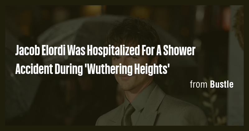 Jacob Elordi Was Hospitalized For A Shower Accident During 'Wuthering ...