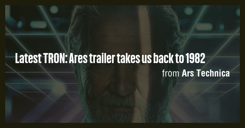 Latest TRON: Ares trailer takes us back to 1982 - Briefly