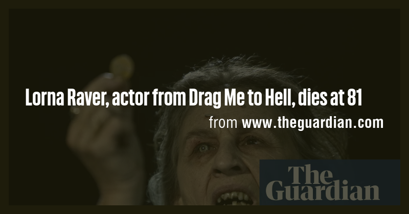 Lorna Raver, actor from Drag Me to Hell, dies at 81 - Briefly