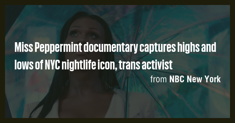 Miss Peppermint documentary captures highs and lows of NYC nightlife ...