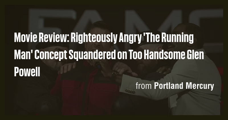 Movie Review: Righteously Angry 'The Running Man' Concept Squandered on ...