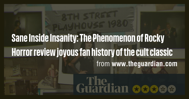 Sane Inside Insanity: The Phenomenon of Rocky Horror review joyous fan ...