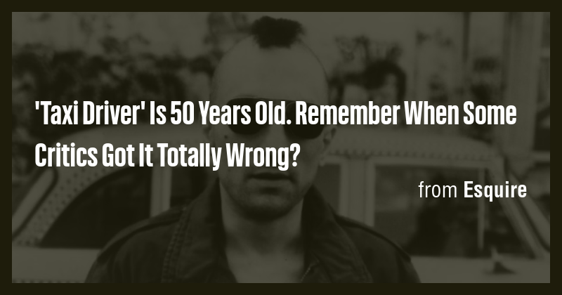 'Taxi Driver' Is 50 Years Old. Remember When Some Critics Got It ...