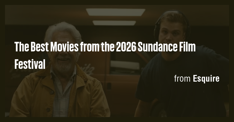 The Best Movies from the 2026 Sundance Film Festival - Briefly