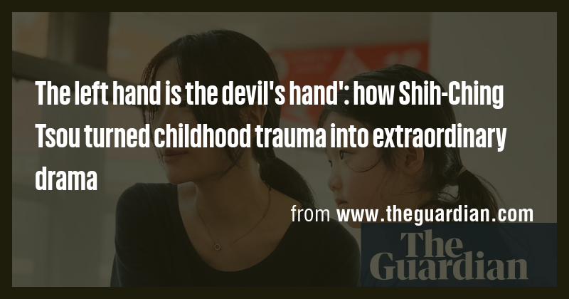 The left hand is the devil's hand': how Shih-Ching Tsou turned ...