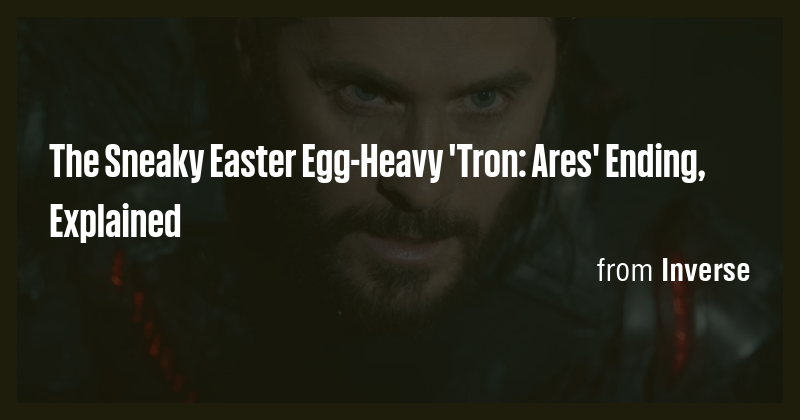 The Sneaky Easter Egg-Heavy 'Tron: Ares' Ending, Explained - Briefly