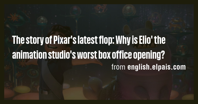 The story of Pixar's latest flop: Why is Elio' the animation studio's ...