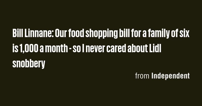 Bill Linnane: Our food shopping bill for a family of six is 1,000 a ...
