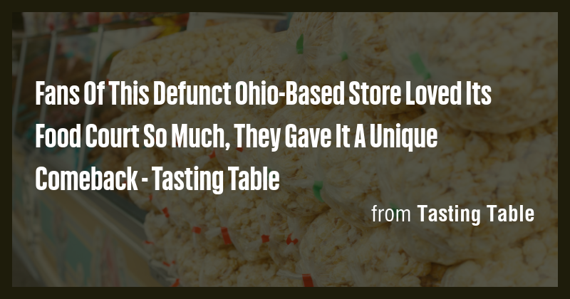 Fans Of This Defunct Ohio-Based Store Loved Its Food Court So Much ...