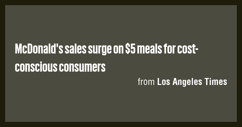 McDonald's sales surge on $5 meals for cost-conscious consumers - Briefly