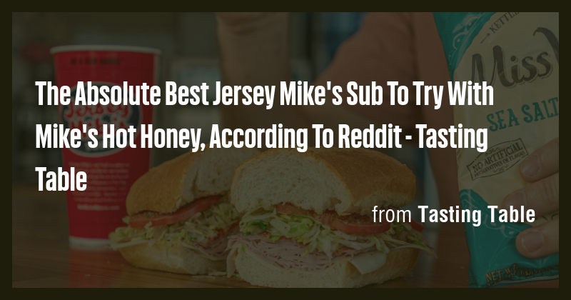 The Absolute Best Jersey Mike's Sub To Try With Mike's Hot Honey ...