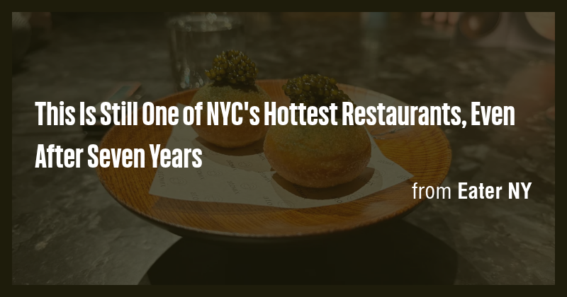 This Is Still One of NYC's Hottest Restaurants, Even After Seven Years ...