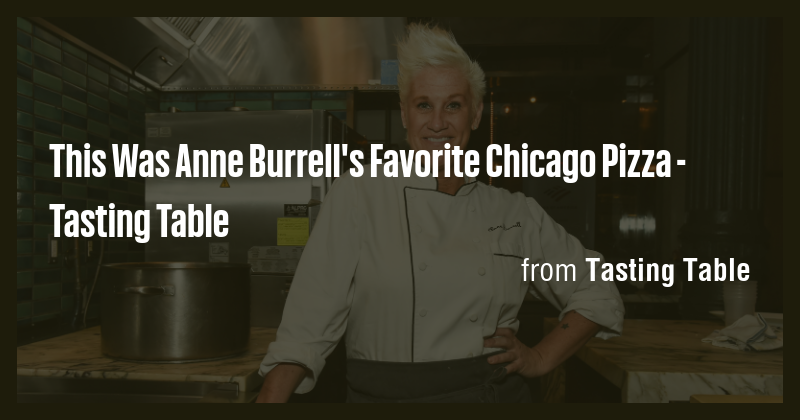 This Was Anne Burrell's Favorite Chicago Pizza - Tasting Table - Briefly