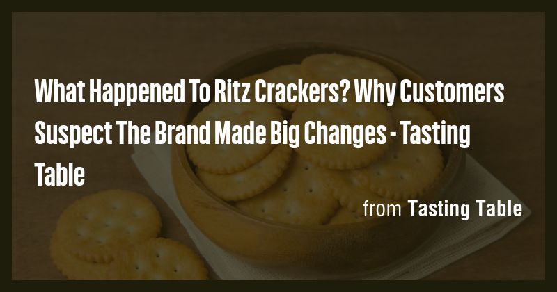 What Happened To Ritz Crackers? Why Customers Suspect The Brand Made ...