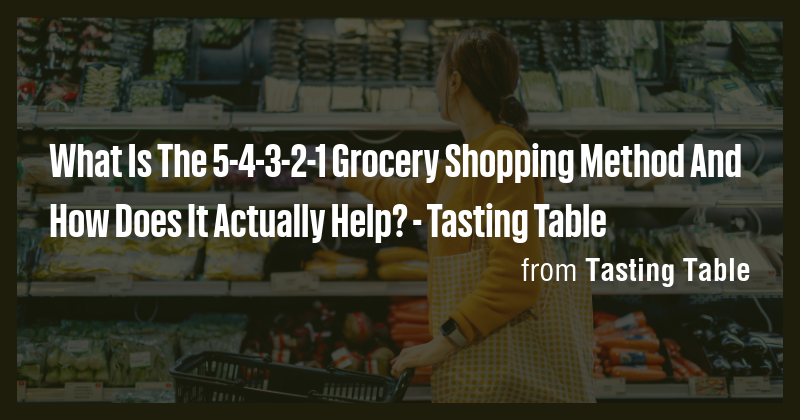 What Is The 5-4-3-2-1 Grocery Shopping Method And How Does It Actually ...