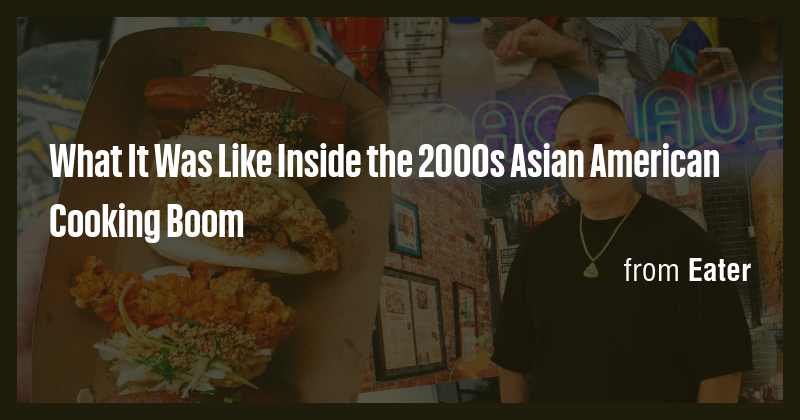 What It Was Like Inside the 2000s Asian American Cooking Boom - Briefly