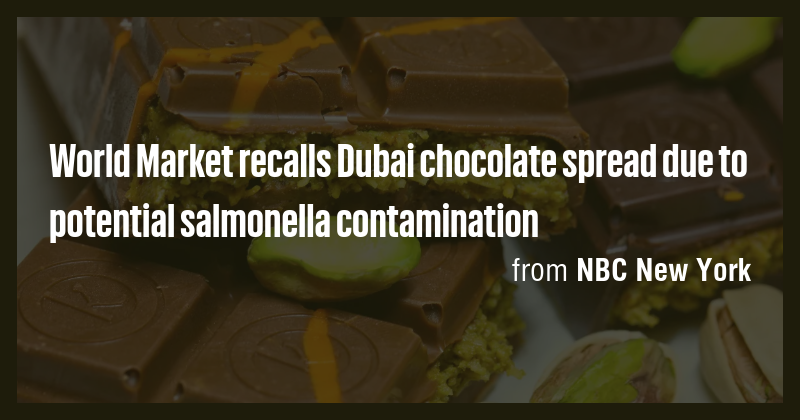 Turkish regulators recall Dubai chocolate due to salmonella