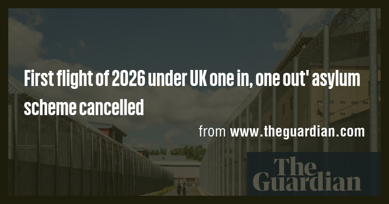 First flight of 2026 under UK one in, one out' asylum scheme cancelled ...