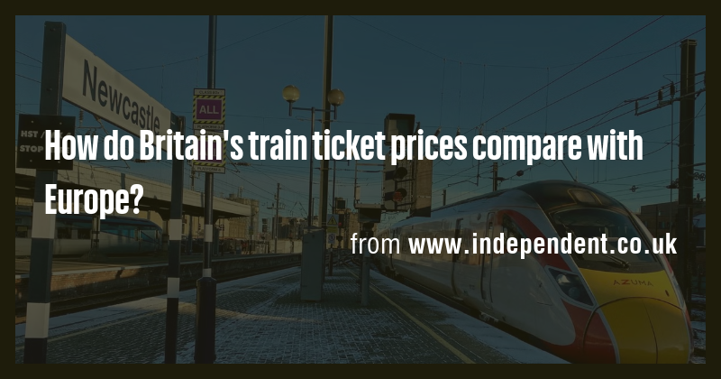 How do Britain's train ticket prices compare with Europe? - Briefly