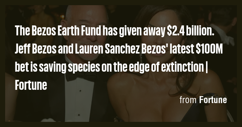 The Bezos Earth Fund has given away $2.4 billion. Jeff Bezos and Lauren ...