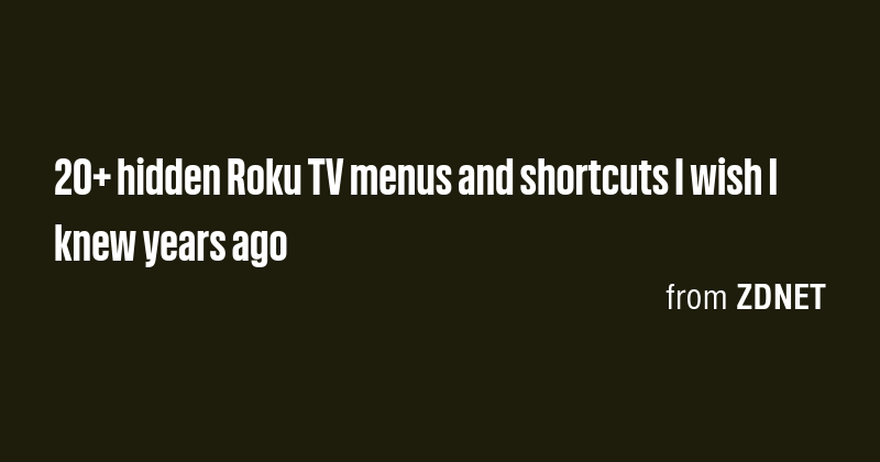 20+ hidden Roku TV menus and shortcuts I wish I knew years ago - Briefly
