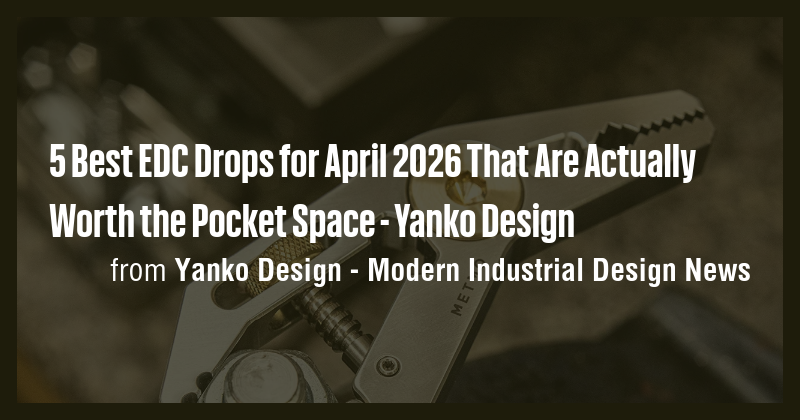 5 Best EDC Drops for April 2026 That Are Actually Worth the Pocket ...