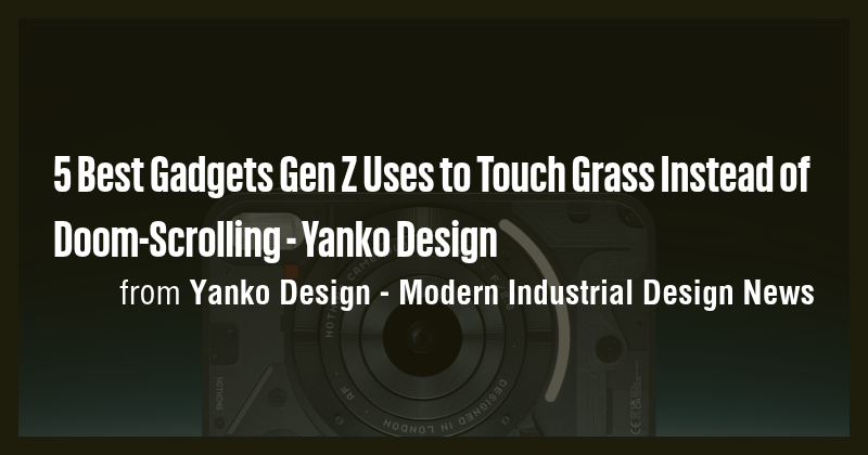 5 Best Gadgets Gen Z Uses to Touch Grass Instead of Doom-Scrolling ...