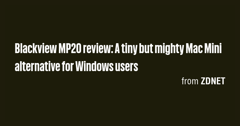 Blackview MP20 review: A tiny but mighty Mac Mini alternative for ...