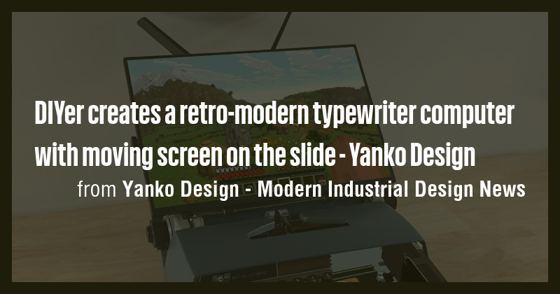 DIYer creates a retro-modern typewriter computer with moving screen on ...