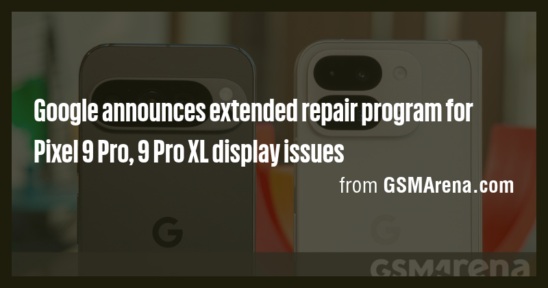 Google announces extended repair program for Pixel 9 Pro, 9 Pro XL ...
