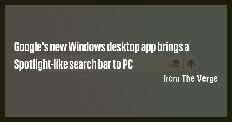 Google's new Windows desktop app brings a Spotlight-like search bar to ...