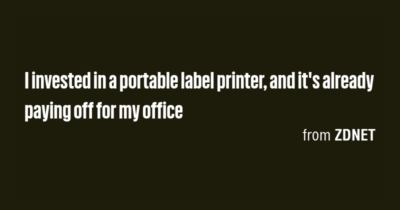 I invested in a portable label printer, and it's already paying off for ...