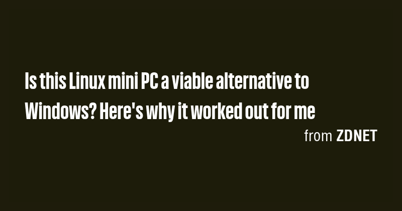 Is this Linux mini PC a viable alternative to Windows? Here's why it ...