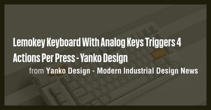 Lemokey Keyboard With Analog Keys Triggers 4 Actions Per Press - Yanko ...