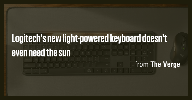 Logitech's new light-powered keyboard doesn't even need the sun - Briefly
