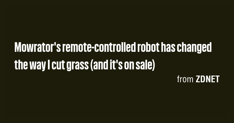 Mowrator's remote-controlled robot has changed the way I cut grass (and ...